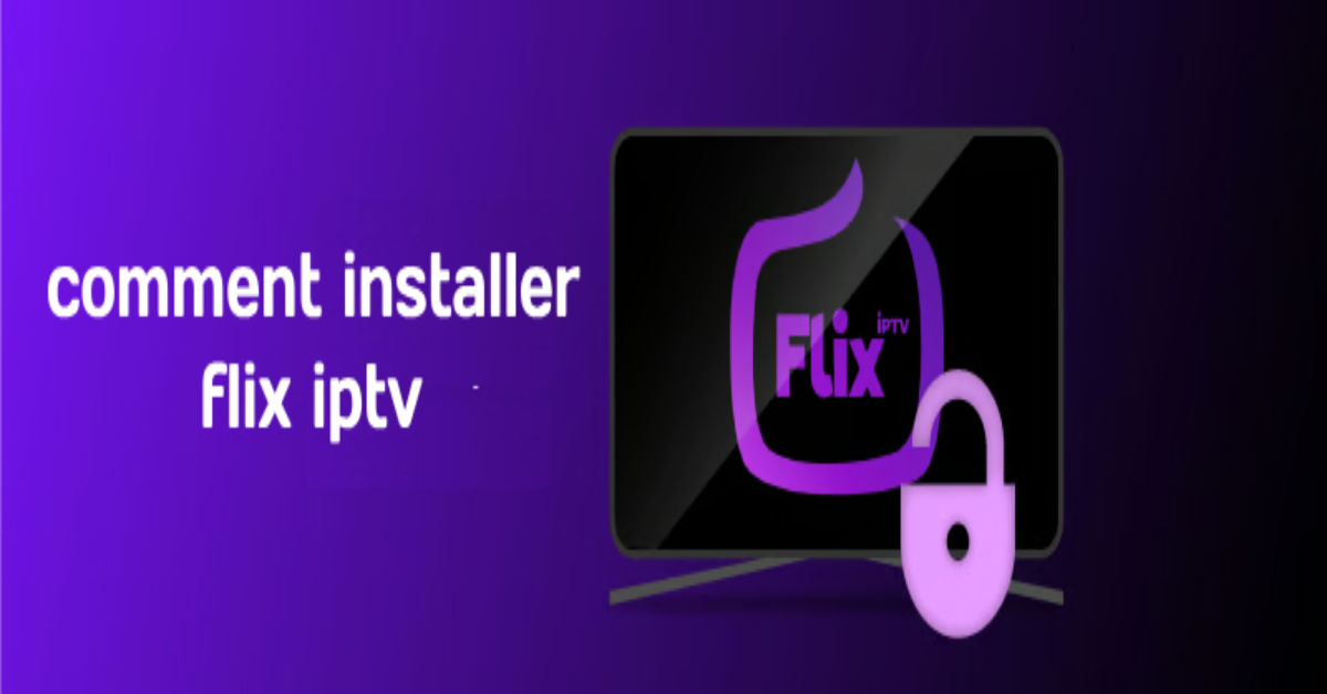 comment installer flix iptv