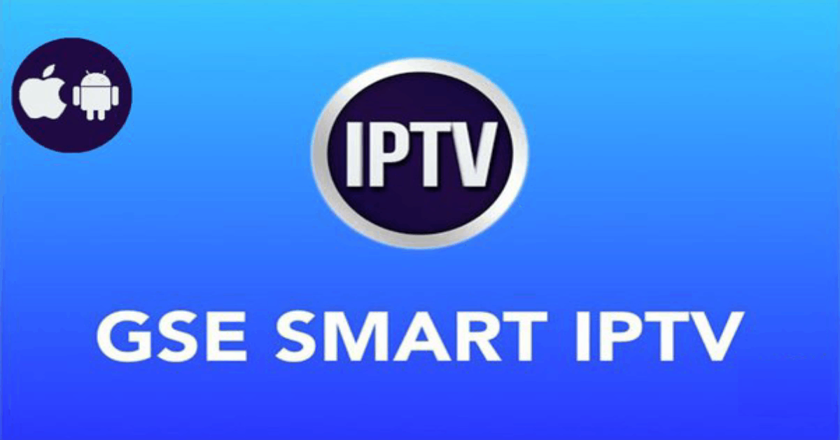 GSE Smart IPTV : L'App IPTV Ultime à Découvrir