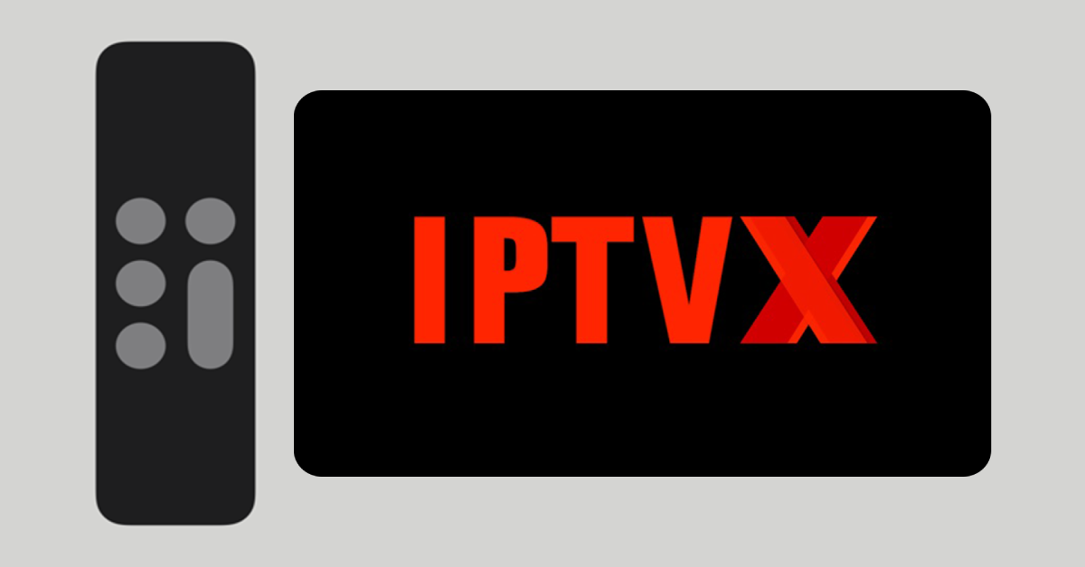 comment installer facilement l'application IPTVX sur votre Apple TV